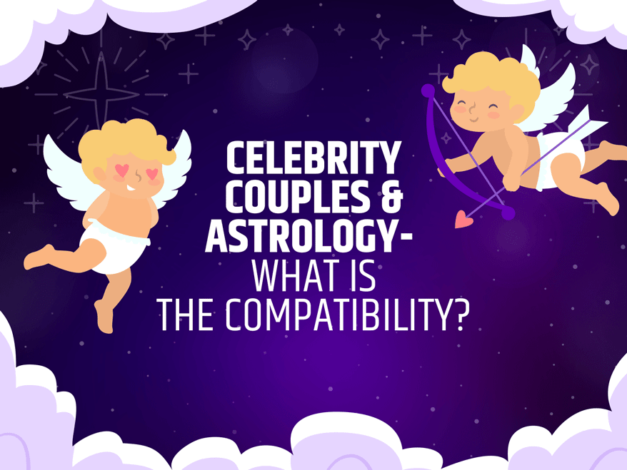 Celebrity Couples & Astrology - What is the Compatibility?